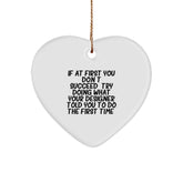Funny Designer Gifts from Friends and Family: Heart Ornament, If At First You Don't Succeed, Designer Told You So, Christmas Unique Designer Gifts for Women - Image 1